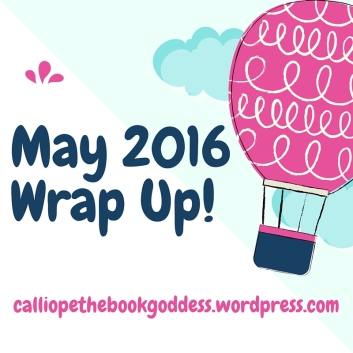 May 2016 Wrap Up!